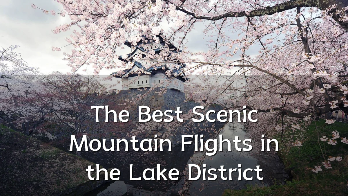 The Best Scenic Mountain Flights in the Lake District