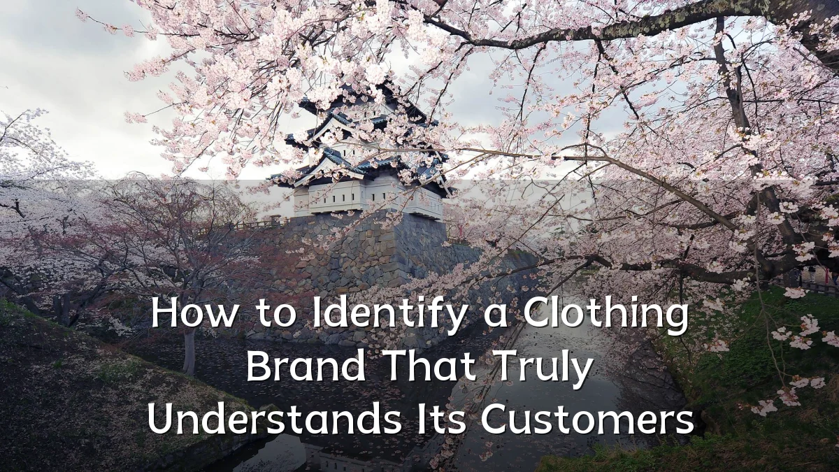 How to Identify a Clothing Brand That Truly Understands Its Customers