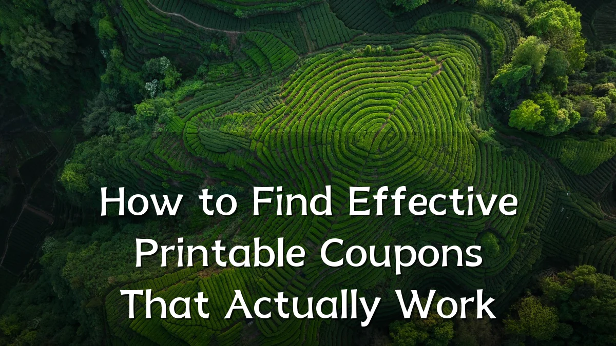How to Find Effective Printable Coupons That Actually Work