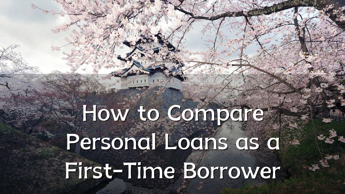 How to Compare Personal Loans as a First-Time Borrower